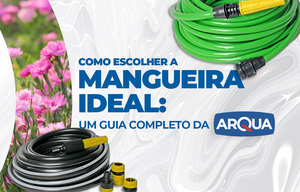 Como escolher sua mangueira ideal